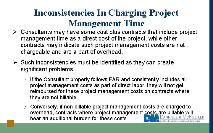 Inconsistencies In Charging Project Management Time Ø Consultants may have some cost plus contracts