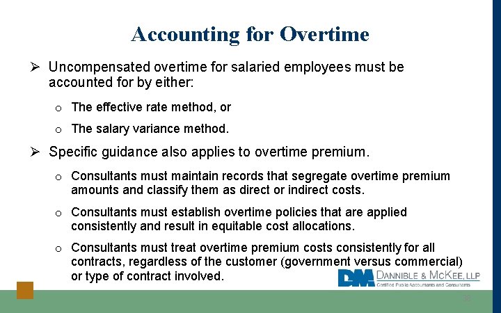 Accounting for Overtime Ø Uncompensated overtime for salaried employees must be accounted for by