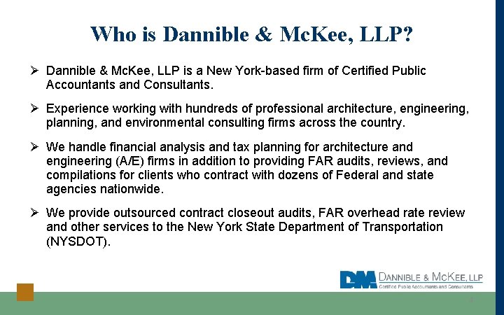 Who is Dannible & Mc. Kee, LLP? Ø Dannible & Mc. Kee, LLP is