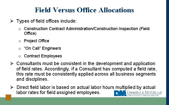 Field Versus Office Allocations Ø Types of field offices include: o Construction Contract Administration/Construction