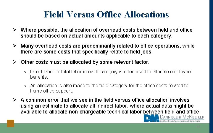 Field Versus Office Allocations Ø Where possible, the allocation of overhead costs between field