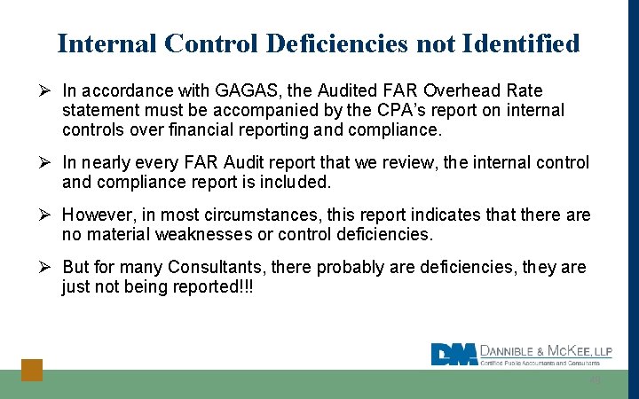 Internal Control Deficiencies not Identified Ø In accordance with GAGAS, the Audited FAR Overhead