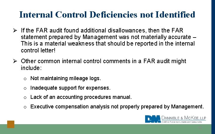 Internal Control Deficiencies not Identified Ø If the FAR audit found additional disallowances, then