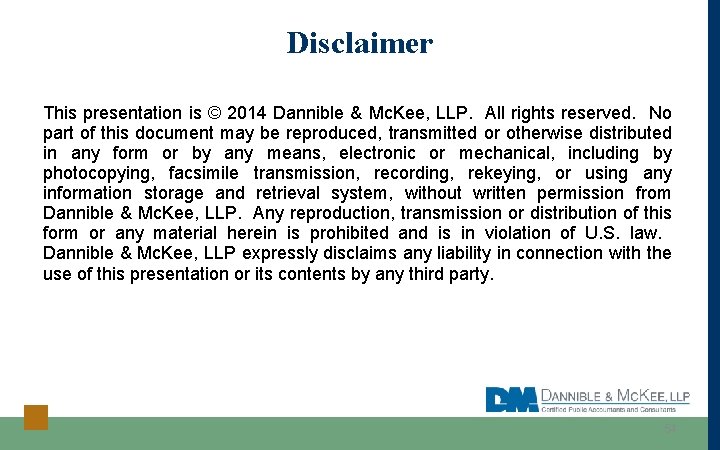 Disclaimer This presentation is © 2014 Dannible & Mc. Kee, LLP. All rights reserved.