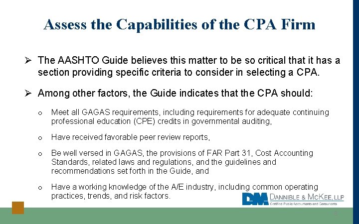 Assess the Capabilities of the CPA Firm Ø The AASHTO Guide believes this matter