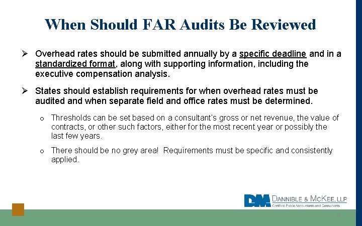 When Should FAR Audits Be Reviewed Ø Overhead rates should be submitted annually by