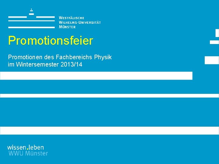 Promotionsfeier Promotionen des Fachbereichs Physik im Wintersemester 2013/14 