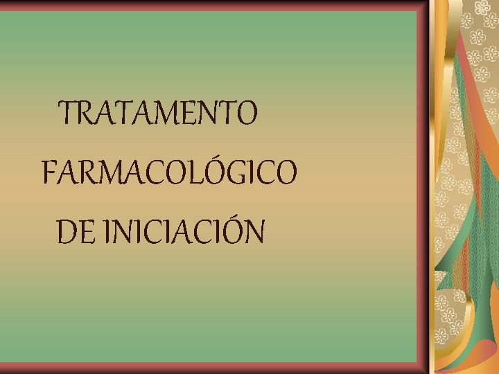 TRATAMENTO FARMACOLÓGICO DE INICIACIÓN 