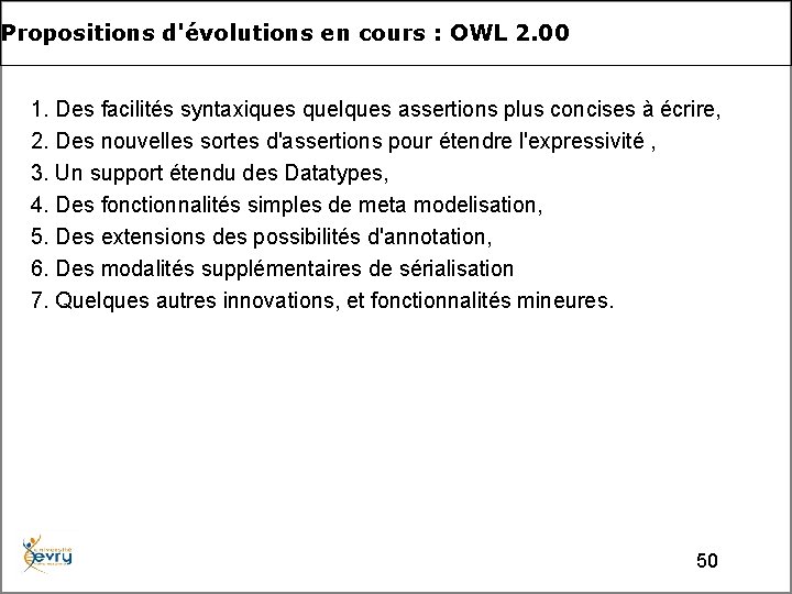 Propositions d'évolutions en cours : OWL 2. 00 1. Des facilités syntaxiques quelques assertions