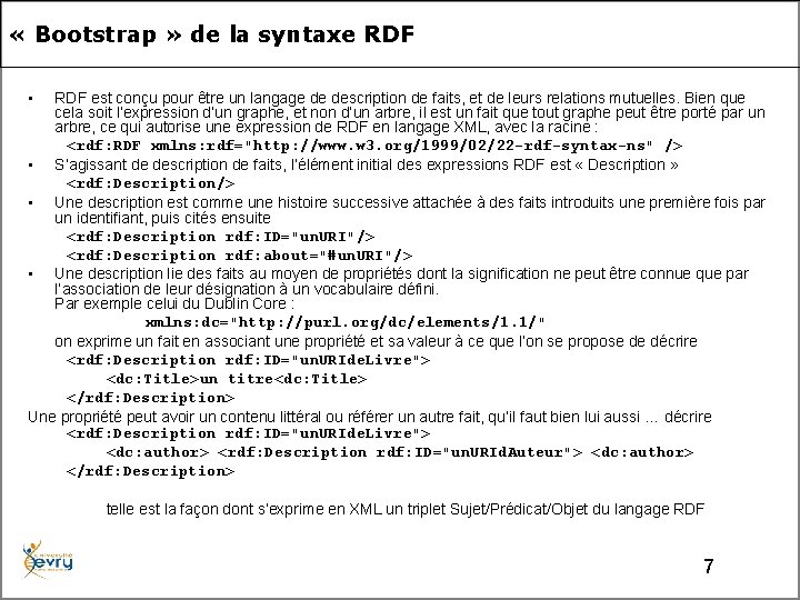  « Bootstrap » de la syntaxe RDF • RDF est conçu pour être