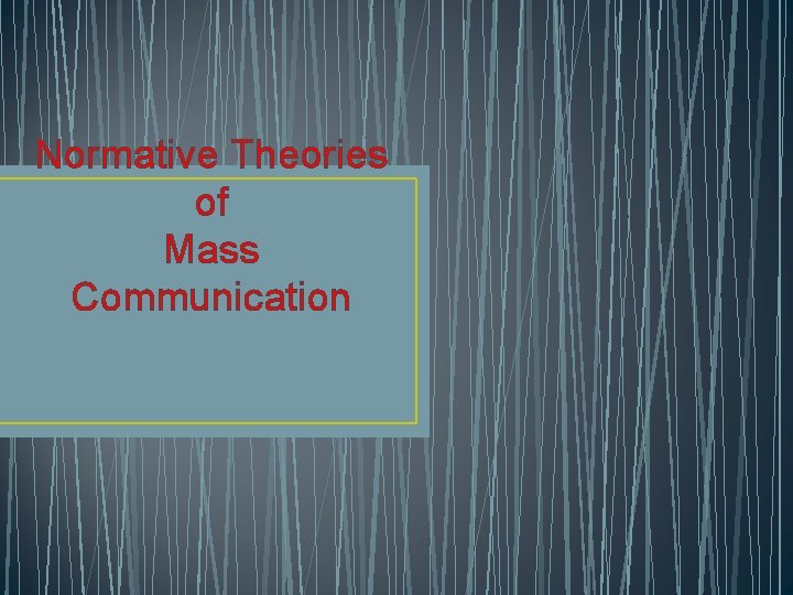 Normative Theories of Mass Communication 