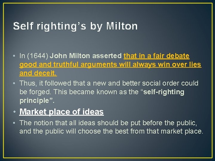 Self righting’s by Milton • In (1644) John Milton asserted that in a fair