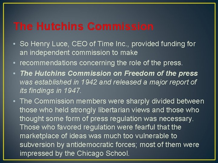 The Hutchins Commission • So Henry Luce, CEO of Time Inc. , provided funding