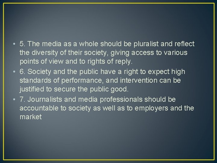  • 5. The media as a whole should be pluralist and reflect the