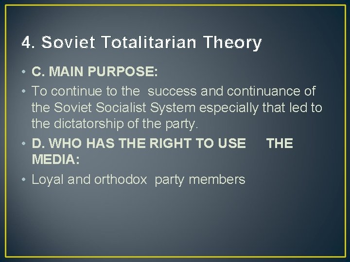 4. Soviet Totalitarian Theory • C. MAIN PURPOSE: • To continue to the success
