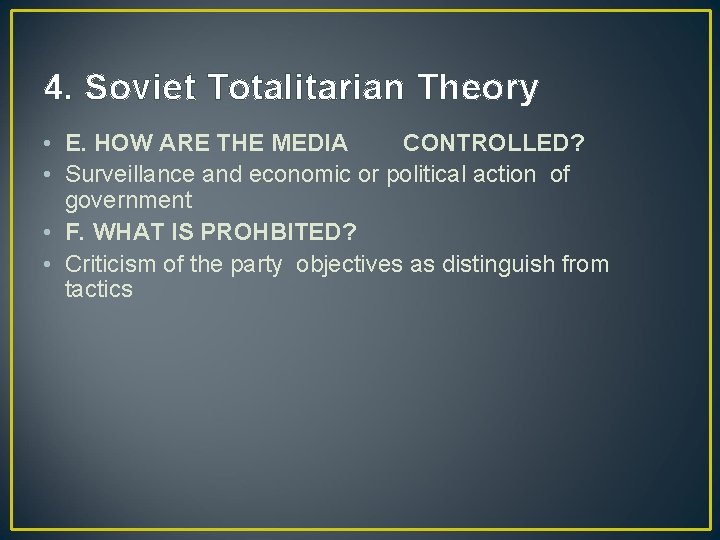 4. Soviet Totalitarian Theory • E. HOW ARE THE MEDIA CONTROLLED? • Surveillance and