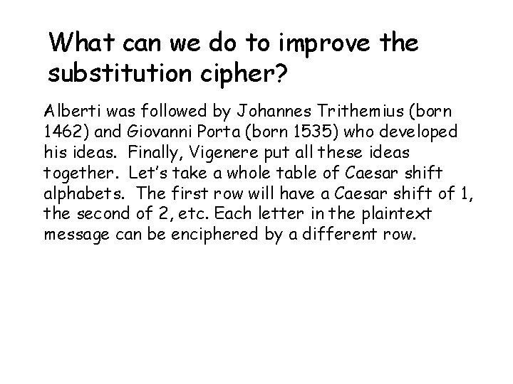 What can we do to improve the substitution cipher? Alberti was followed by Johannes