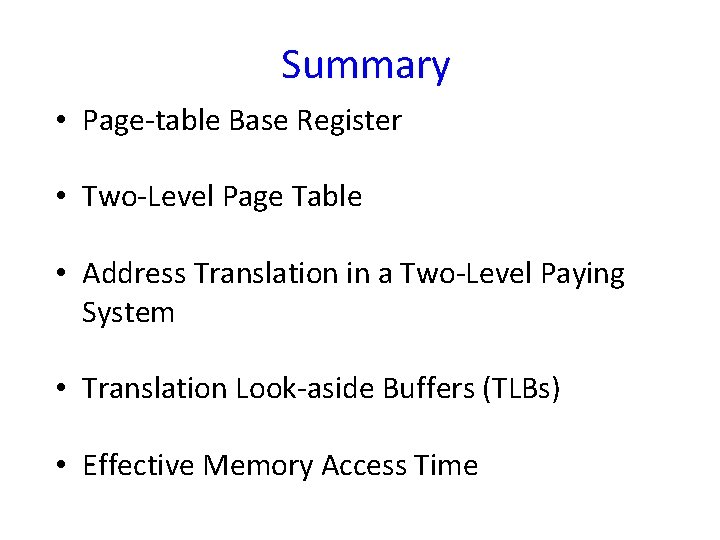 Summary • Page-table Base Register • Two-Level Page Table • Address Translation in a