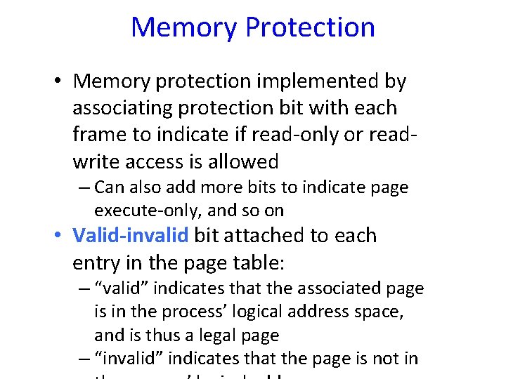 Memory Protection • Memory protection implemented by associating protection bit with each frame to