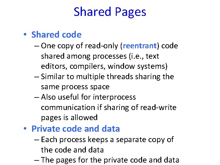 Shared Pages • Shared code – One copy of read-only (reentrant) code shared among