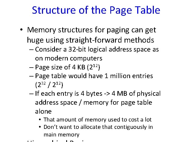 Structure of the Page Table • Memory structures for paging can get huge using