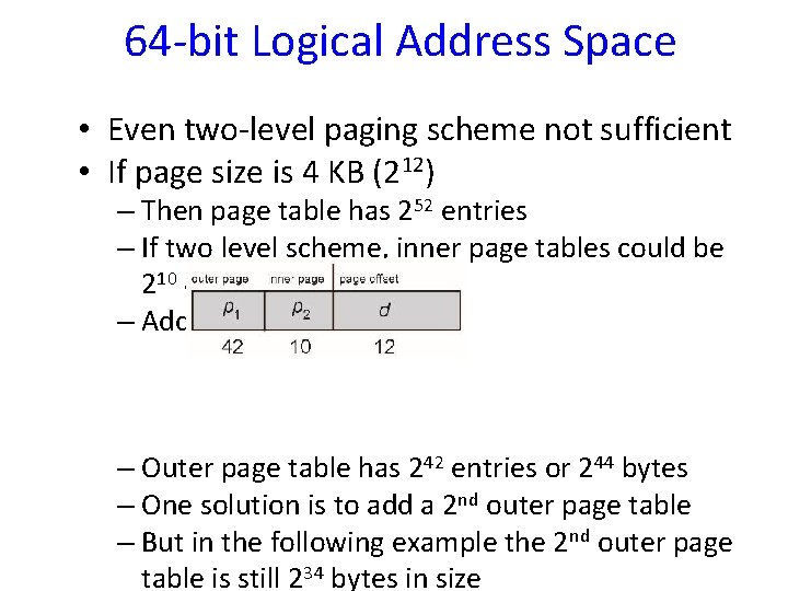 64 -bit Logical Address Space • Even two-level paging scheme not sufficient • If