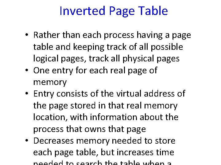 Inverted Page Table • Rather than each process having a page table and keeping