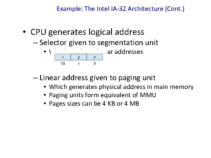 Example: The Intel IA-32 Architecture (Cont. ) • CPU generates logical address – Selector