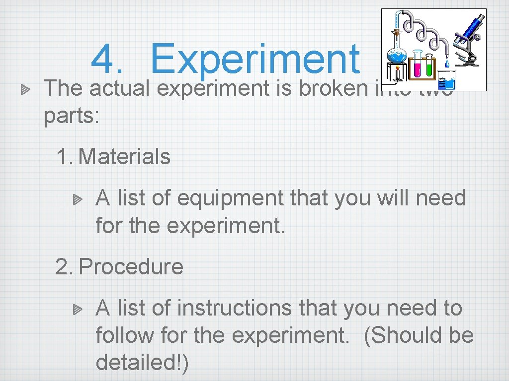 4. Experiment The actual experiment is broken into two parts: 1. Materials A list 4. Experiment The actual experiment is broken into two parts: 1. Materials A list