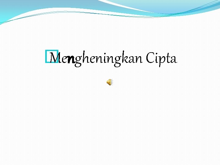 � Mengheningkan Cipta 