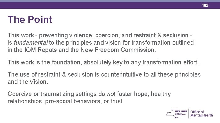 102 The Point This work - preventing violence, coercion, and restraint & seclusion is