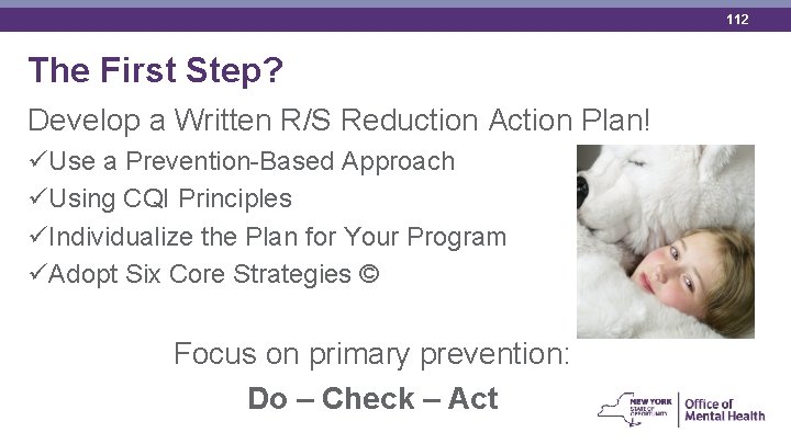 112 The First Step? Develop a Written R/S Reduction Action Plan! üUse a Prevention-Based