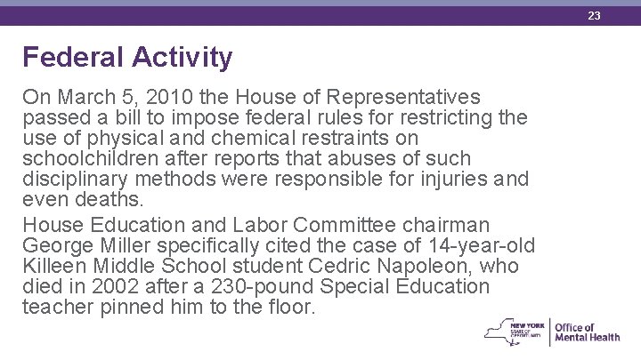 23 Federal Activity On March 5, 2010 the House of Representatives passed a bill