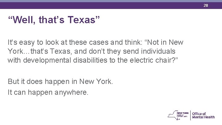 28 “Well, that’s Texas” It’s easy to look at these cases and think: “Not