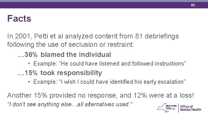 45 Facts In 2001, Petti et al analyzed content from 81 debriefings following the