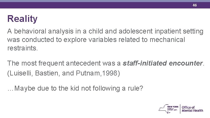 46 Reality A behavioral analysis in a child and adolescent inpatient setting was conducted