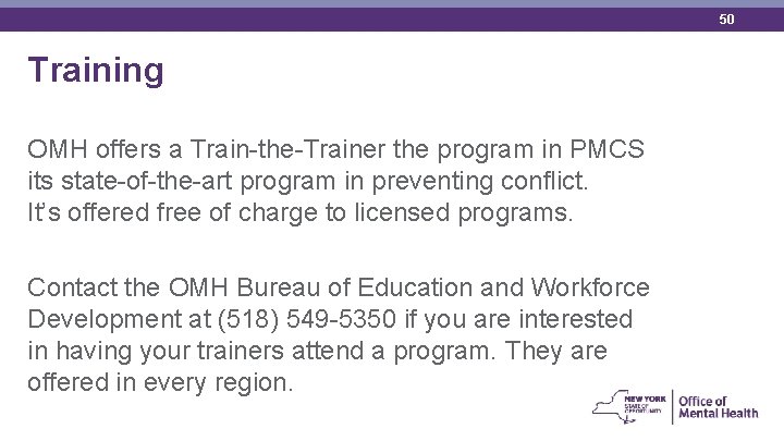 50 Training OMH offers a Train-the-Trainer the program in PMCS its state-of-the-art program in