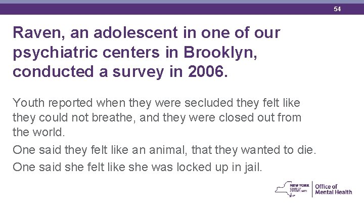 54 Raven, an adolescent in one of our psychiatric centers in Brooklyn, conducted a