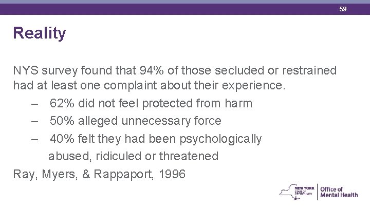59 Reality NYS survey found that 94% of those secluded or restrained had at
