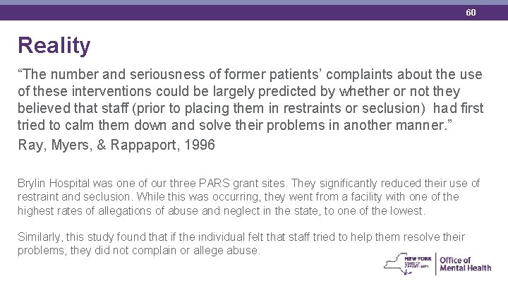 60 Reality “The number and seriousness of former patients’ complaints about the use of