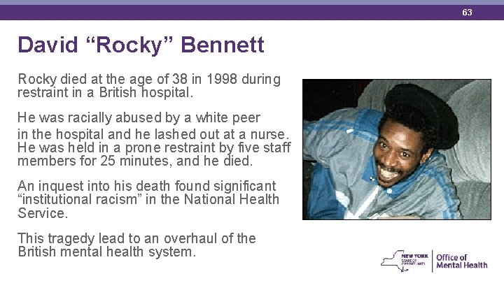 63 David “Rocky” Bennett Rocky died at the age of 38 in 1998 during