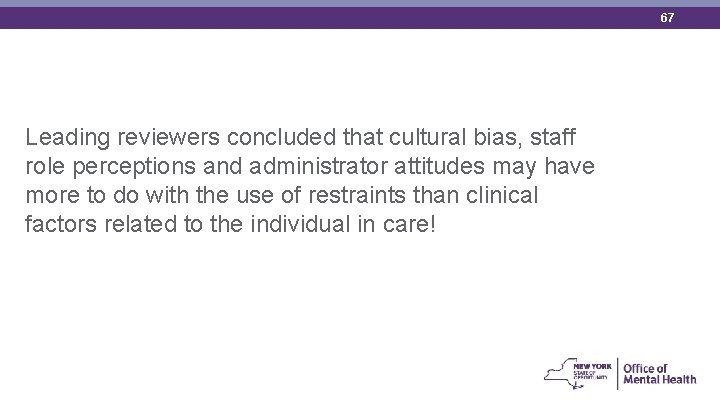 67 Leading reviewers concluded that cultural bias, staff role perceptions and administrator attitudes may