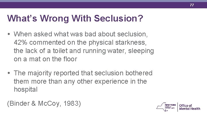 77 What’s Wrong With Seclusion? When asked what was bad about seclusion, 42% commented