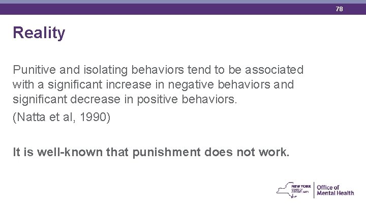 78 Reality Punitive and isolating behaviors tend to be associated with a significant increase