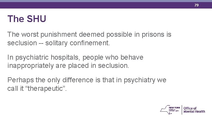 79 The SHU The worst punishment deemed possible in prisons is seclusion -- solitary