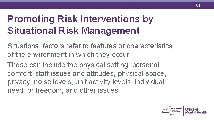 84 Promoting Risk Interventions by Situational Risk Management Situational factors refer to features or