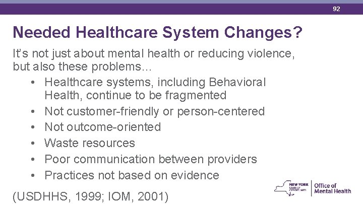 92 Needed Healthcare System Changes? It’s not just about mental health or reducing violence,