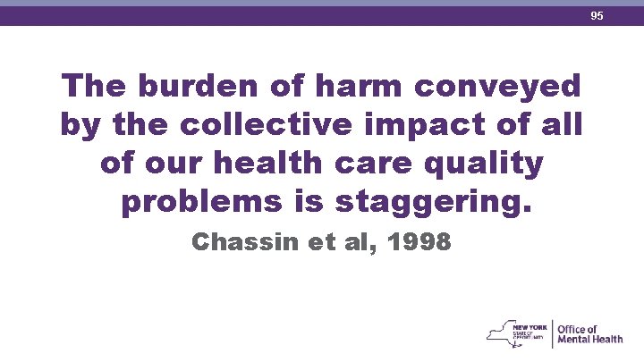 95 The burden of harm conveyed by the collective impact of all of our