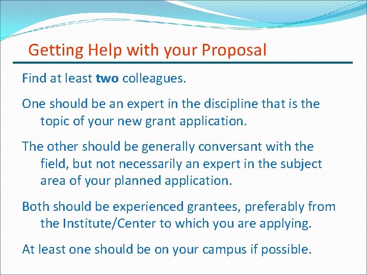 Getting Help with your Proposal Find at least two colleagues. One should be an