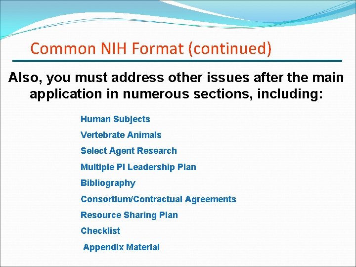 Common NIH Format (continued) Also, you must address other issues after the main application